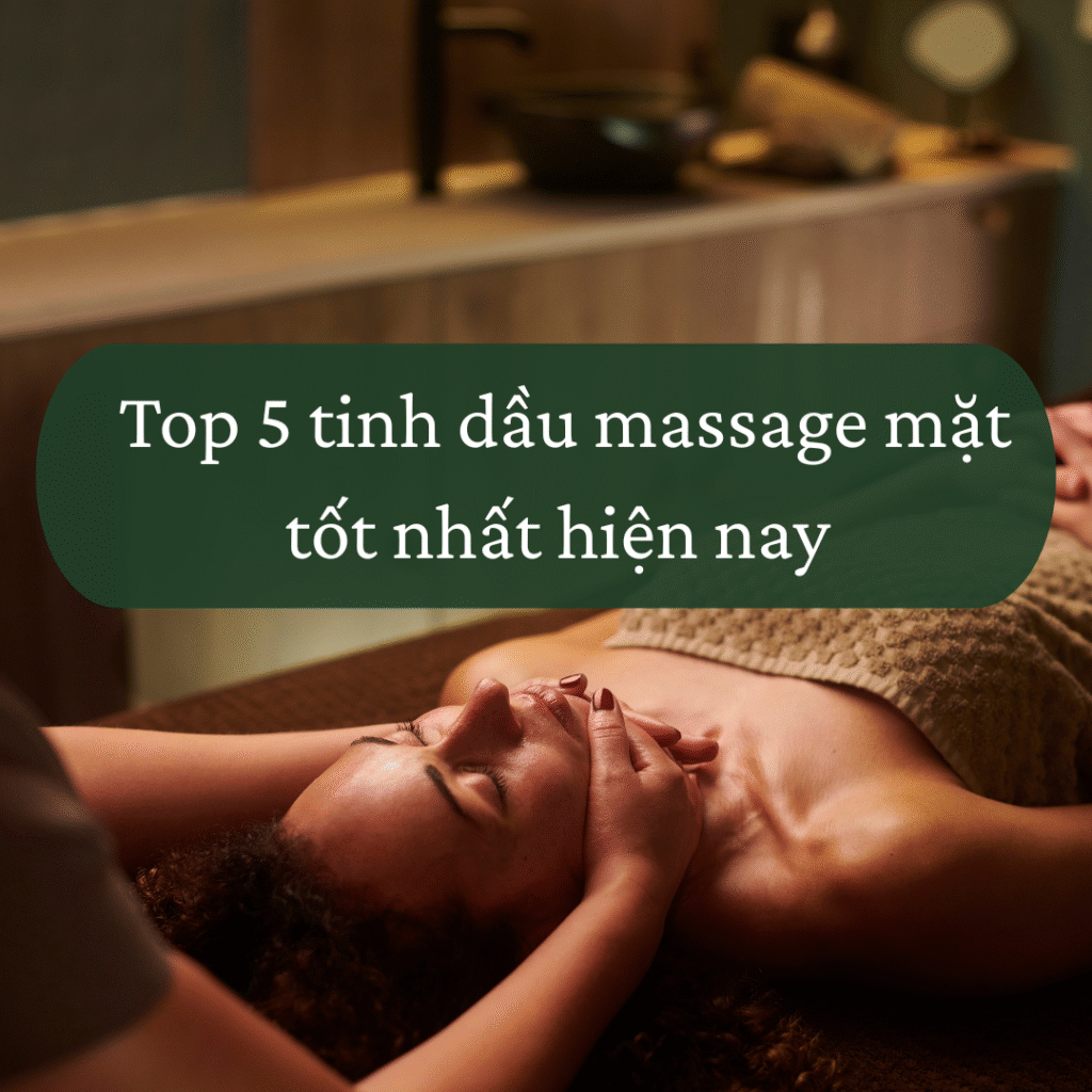 tinh dầu massage mặt