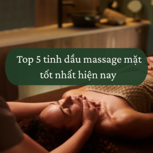 tinh dầu massage mặt