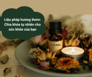 Liệu pháp hương thơm: Chìa khóa tự nhiên cho sức khỏe của bạn
