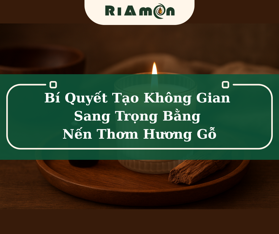 Bí Quyết Tạo Không Gian Sang Trọng Bằng Nến Thơm Hương Gỗ